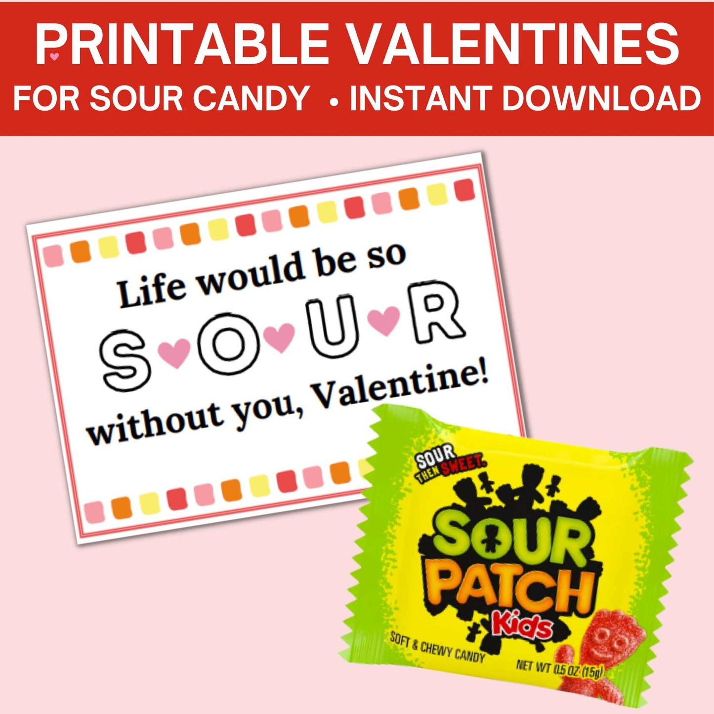 Life Would Be Sour Without You- Printable Valentines