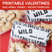 I'm WILD About You- Printable Valentines – So Festive!